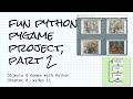 Fun project with Python and pygame, part 2; Objects & Games with Python Chapter 8 Video 11