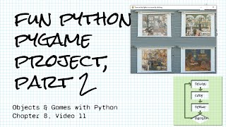 Fun project with Python and pygame, part 2; Objects & Games with Python Chapter 8 Video 11