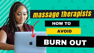 How Massage Therapists Avoid Burnout | Work Life Balance | Spa Owner