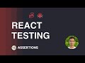 React Testing Tutorial - 15 - Assertions