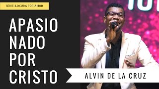 Apasionado por Cristo - Alvin de la Cruz