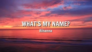 Rihanna - What's My Name (Lyrics) (TikTok) | Hey, boy, I really wanna see if you