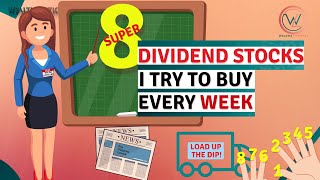 8 Super dividend Stocks that I try to buy every week. My Super Foundation must have Dividend stocks.