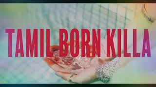 Vidya Vox - Tamil Born Killa 2018 (Official Video)