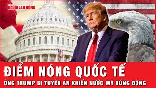 Điểm nóng quốc tế: Ông Trump trở thành Tổng thống Mỹ đầu tiên có tiền án sắp nhậm chức