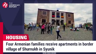 Four Armenian families receive apartments in border village of Shurnukh in Syunik