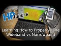 Wideband vs Narrowband, Tuning Series Vol. 1.1, HP Tuners
