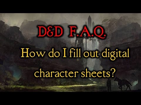 D&D FAQ #4 - How do I fill out digital character sheets? D&D FAQ #4 - How do I fill out digital character sheets?