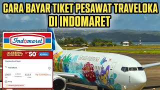 CARA BAYAR TIKET PESAWAT TRAVELOKA DI INDOMARET - CARA BELI TIKET PESAWAT TRAVELOKA DI INDOMARET