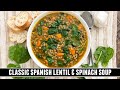 Classic Spanish Lentil & Spinach Soup | Heart-Healthy ONE-PAN Recipe