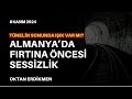 Almanya'da fırtına öncesi sessizlik - 8 Kasım 2024 Oktan Erdikmen