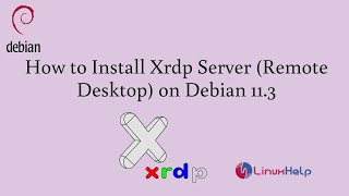 How to install Xrdp Server (Remote Desktop) on Debian 11.3