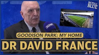 Everton superfan Dr David France Special: Gods of Goodison | Goodison Park: My Home