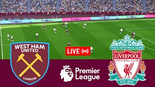 [LIVE] West Ham United vs Liverpool Premier League 23/24 Full Match - Video Game Simulation