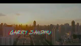 Garry Sandhu: Love You Jatta (Full Song) Rahul Sathu | Latest Punjabi Songs 2018 .....