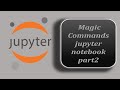 Magic Commands Jupyter Notebook | Line Magic Commands | Part2 | Jupyter Notebook Tutorial