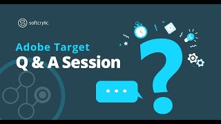 Adobe Target Q\u0026A Session | Softcrylic