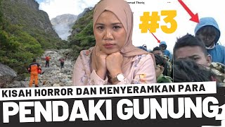 KISAH HORROR PARA PENDAKI GUNUNG INDONESIA - PART 3