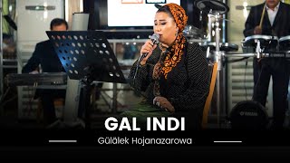 Gulalek Hojanazarowa - Gal Indi | Turkmen Halk aydymlary 2023 |  Live Performance | Folk Song