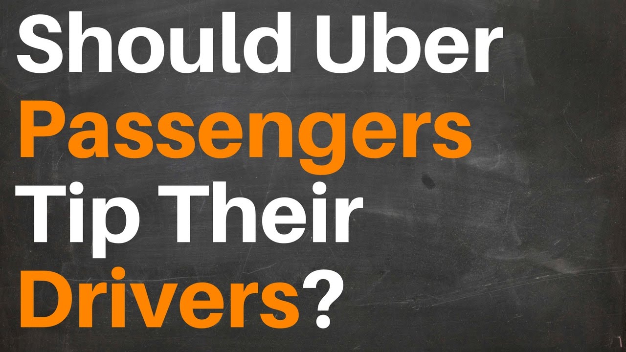 Should Uber Passengers Tip Their Drivers Youtube