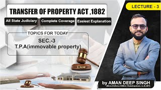 Sec. 3 || T.P.A || Immovable Property || by Prof. Aman Deep Singh  || Lecture-3 || Hindi-Eng.