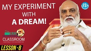 K Raghavendra Rao Classroom - Lesson 8 || My Experiment With A DREAM!