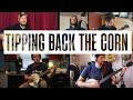 The Slocan Ramblers ft Brad Kolodner /// Tippin' Back the Corn