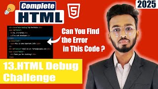 Beginner's HTML Debug Challenge | HTML Tutorial for Beginners | HTML Full Course
