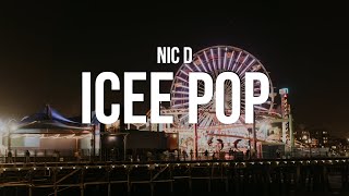 Nic D - Icee Pop (Lyrics) “I think it’s her eyes or maybe it’s the way that she walk”