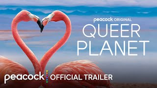 Queer Planet | Official Trailer | Peacock Original