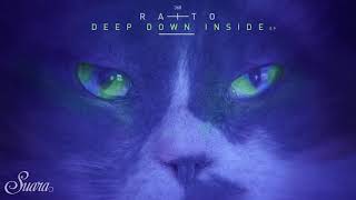 Raito -  Deep Down Inside (Original Mix) [Suara]