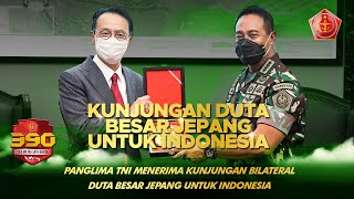 Panglima TNI Menerima Kunjungan Bilateral Duta Besar Jepang Untuk Indonesia