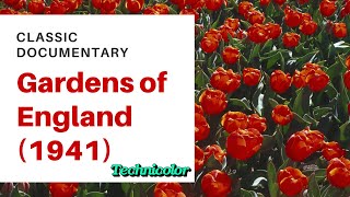 Gardens of England (1941) (Classic Documentary) Classic Posh British Accent Sample!