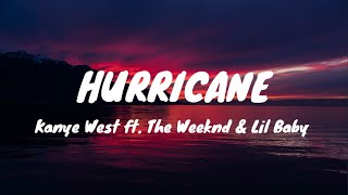 Kanye West ft. The Weeknd & Lil Baby - Hurricane (Lyrics)