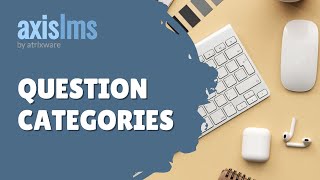 Axis LMS Question Categories