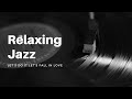 Relaxing Jazz - Let's Do It Let's Fall in Love