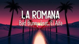 Bad Bunny feat. El Alfa - La Romana (Letra/Lyrics)