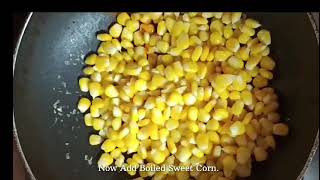 Sweet Corn ಸ್ವೀಟ್ ಕಾರ್ನ್