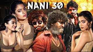 NANI 30 | Action-Packed South Indian Blockbuster You Can't Miss | Rashmika Mandanna | Nani