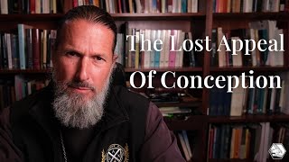 The Lost Appeal of Conception