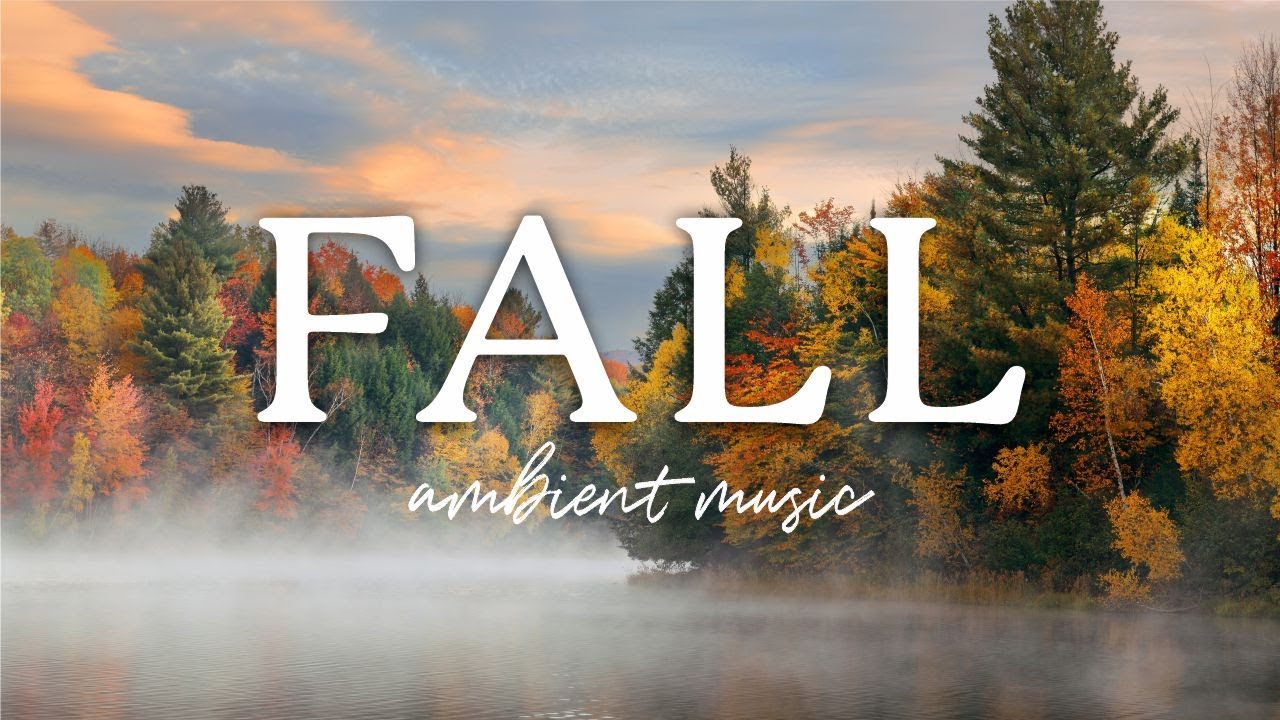 Relaxing Fall Autumn Ambience Music Peaceful Music Stress Relief