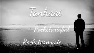 #Tanhaai #Rockstariqbal #Tulsikumar #Tseries Tanhaai(Male Version)|Rockstariqbal |2020 latest song
