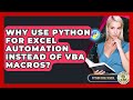 Why Use Python For Excel Automation Instead Of VBA Macros? - Python Code School