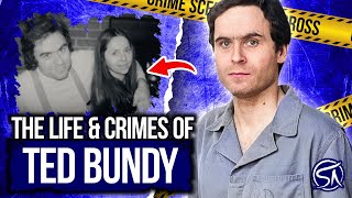 The Life & Crimes Of Ted Bundy