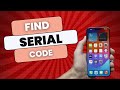 Find Serial Code on iPhone – Step-by-Step Tutorial