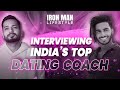 F*ckboy Podcast Ep 2 - Live Interview with Indias Top Dating Coach @IronManLifestyle