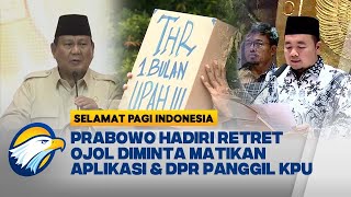 Agenda Hari Ini - Prabowo Hadiri Retret, Ojol Diminta Matikan Aplikasi \u0026 DPR Panggil KPU dan Bawaslu