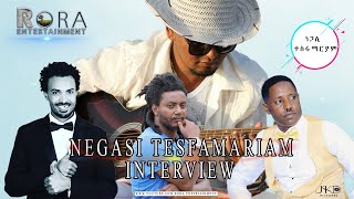 Eritrea Full interview with Artist Negasi Tesfamariam - ሰሚዕካ ዘይምኖ ዕላል ምስ ህዱእ ሙዚቓ- 2022