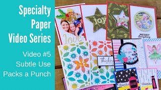 Day 5 Specialty Paper Series | Subtle Use Packs a Punch