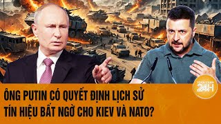 Thời sự quốc tế 28/12: Ông Putin có quyết định lịch sử, tín hiệu bất ngờ cho Kiev và NATO?